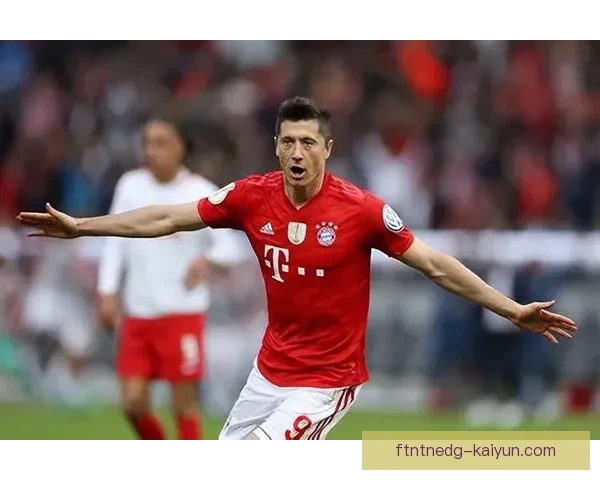 莱万多夫斯基迎来欧洲金靴荣誉的再一次巅峰表现分析