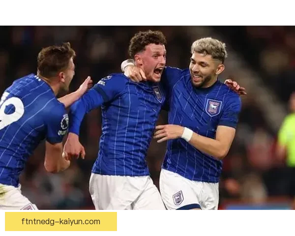 英超联赛伊普斯维奇状态回暖，备受关注的表现持续提升